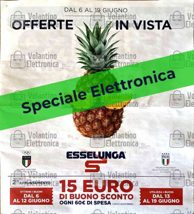 Volantino Esselunga Elettronica dal 6 al 19 giugno 2024